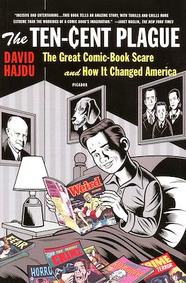 The Ten-Cent Plague. The Great Comic-Book Scare and How It Changed America