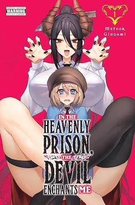 In the Heavenly Prison, the Devil Enchants Me