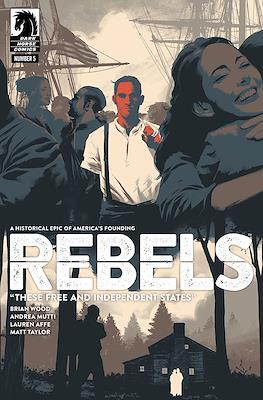 Rebels - These Free and Independent States #5