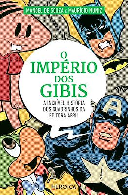 O Império dos Gibis: A incrível história dos quadrinhos da Editora Abril
