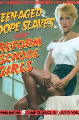 Teen-aged Dope Slaves and Reform School Girls