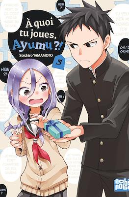 À quoi tu joues, Ayumu?! #5
