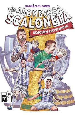 La asombrosa Scaloneta Edición Extendida
