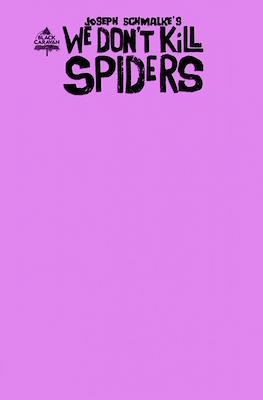 We Don't Kill Spiders (Variant Cover) #1.7
