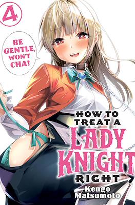 How to Treat a Lady Knight Right #4