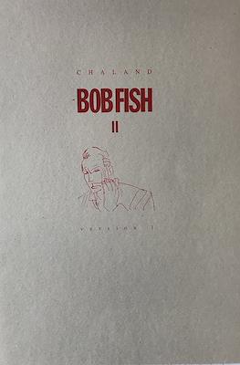 Bob Fish II #1