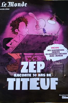 Zep raconte 30 ans de Titeuf. Le Monde Hors-Sèrie