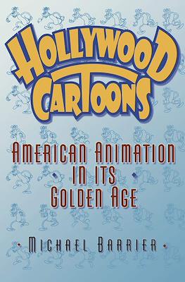 Hollywood Cartoons: American Animation in Its Golden Age