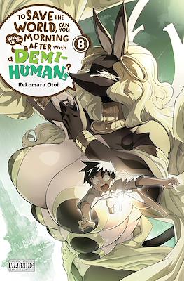 To Save the World, Can You Wake Up the Morning After with a Demi-Human? (Softcover) #8