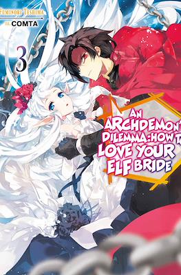 An Archdemon's Dilemma: How to Love Your Elf Bride #3