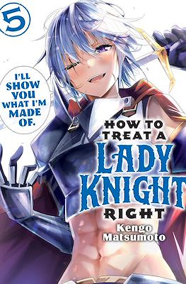 How to Treat a Lady Knight Right #5