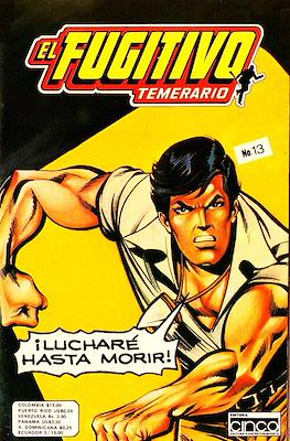 El Fugitivo Temerario #13