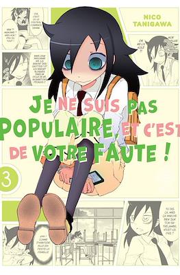 Je ne suis pas populaire, et c'est de votre faute ! #3