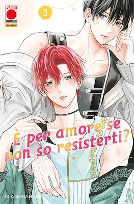 È per amore se non so resisterti? #3