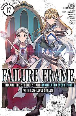 Failure Frame: I Became the Strongest and Annihilated Everything With Low-Level Spells (Softcover) #12