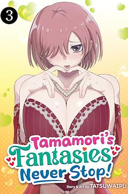 Tamamori’s Fantasies Never Stop! #3