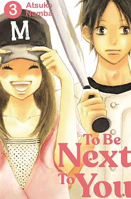 To Be Next to You #3
