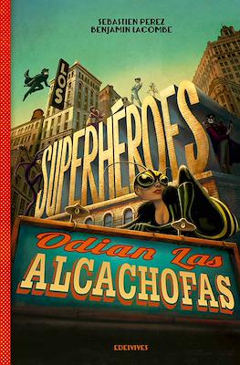 Los superhéroes odian las alcachofas