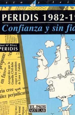 Peridis 1982-1995. Confianza y sin fianza