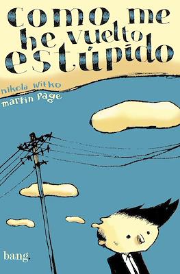 Cómo me he vuelto estúpido