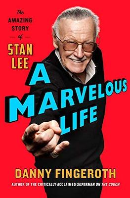A Marvelous Life. The Amazing Story of Stan Lee