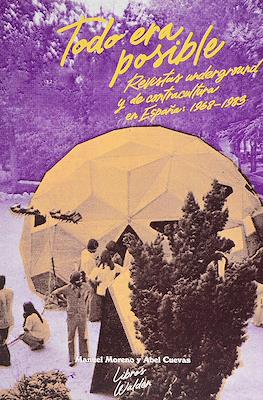 Todo era posible. Revistas underground y de contracultura en España: 1968-1983