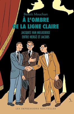 À l'ombre de la ligne claire: Jacques Van Melkebeke entre Hergé et Jacobs