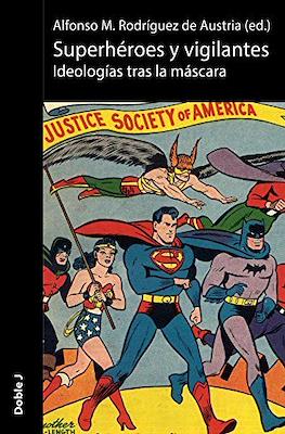 Superheroes y vigilantes. Ideologías tras la máscara (Rústica 206 pp)