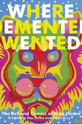 Where Demented Wented: The Art and Comics of Rory Hayes