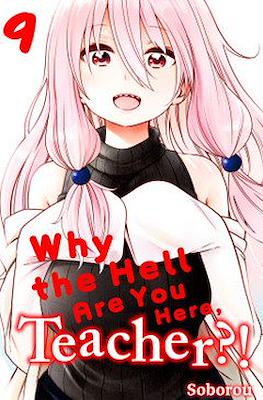 Why the Hell are You Here, Teacher!? #9