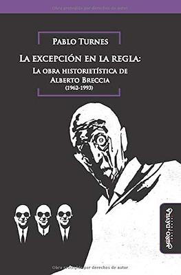 La excepción en la regla: la obra historietística de Alberto Breccia (1962-1993) (Rústica 318 pp)