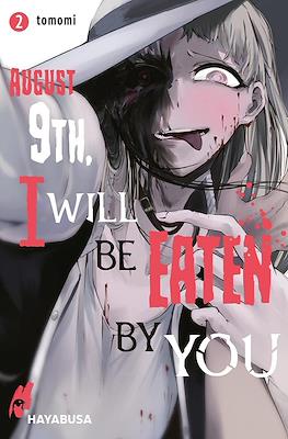 August 9th, I Will Be Eaten By You #3