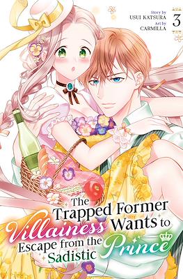 The Trapped Former Villainess Wants to Escape from the Sadistic Prince #3