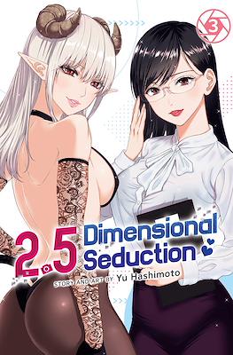 2.5 Dimensional Seduction #3