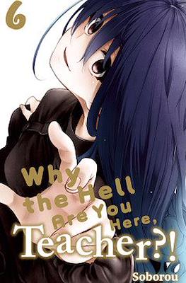 Why the Hell are You Here, Teacher!? #6