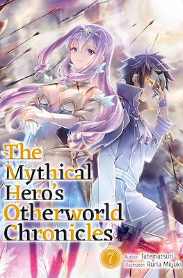 The Mythical Hero's Otherworld Chronicles #7