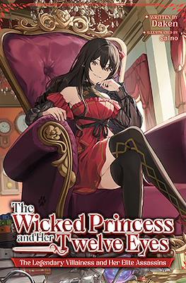 The Wicked Princess and The Twelve Eyes: The Legendary Villainess and Her Elite Assassins