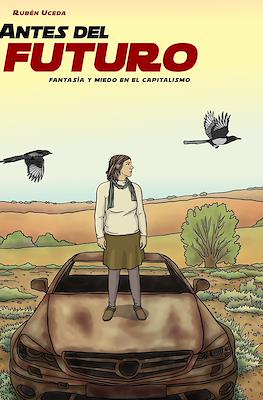 Antes del Futuro. Fantasía y Miedo en el Capitalismo