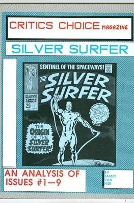 Critics Choice Magazine: Silver Surfer. An Analysis of Issues 1 - 9