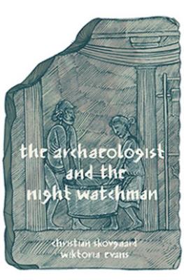 The Archaeologist and the Night Watchman
