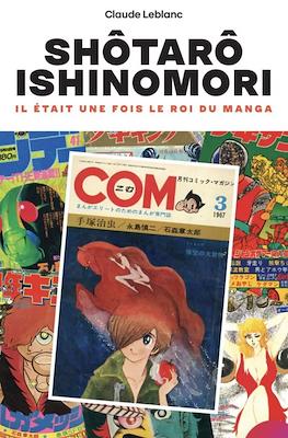 Shôtarô Ishinomori - Il était une fois le roi du manga