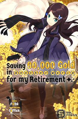 Saving 80,000 Gold in Another World for my Retirement