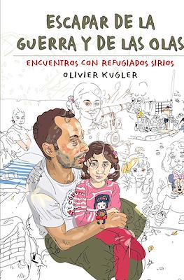 Escapar de la guerra y de las olas Encuentros con refugiados sirios