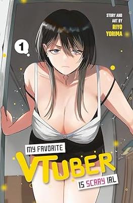 My Favorite VTuber Is Scary IRL (Softcover) #1