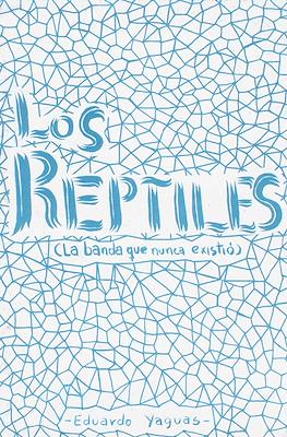 Los Reptiles (La banda que nunca existió)