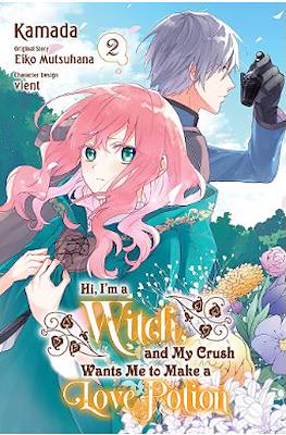 Hi, I'm a Witch, and My Crush Wants Me to Make a Love Potion (Softcover) #2