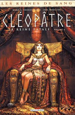 Cléopâtre, la Reine fatale - Les Reines de sang