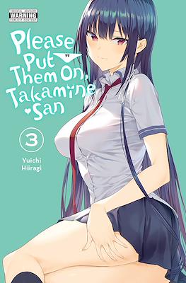 Please Put Them On, Takamine-san! #3