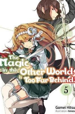 The Magic in this Other World is Too Far Behind! #5