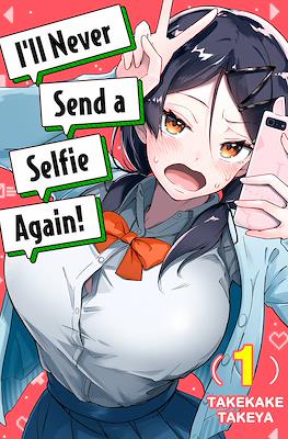 I'll Never Send a Selfie Again! (Digital) #1